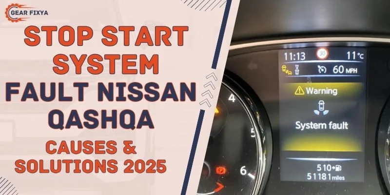 Stop Start System Fault Nissan Qashqai Causes & Solutions 2025