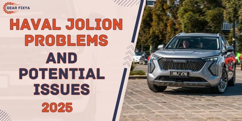 Haval Jolion Problems And Potential Issues 2025