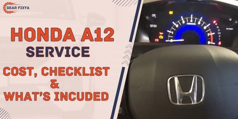 Honda A12 Service Cost, Checklist & What’s Incuded