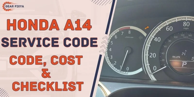 Honda A14 Service Code Code, Cost & Checklist