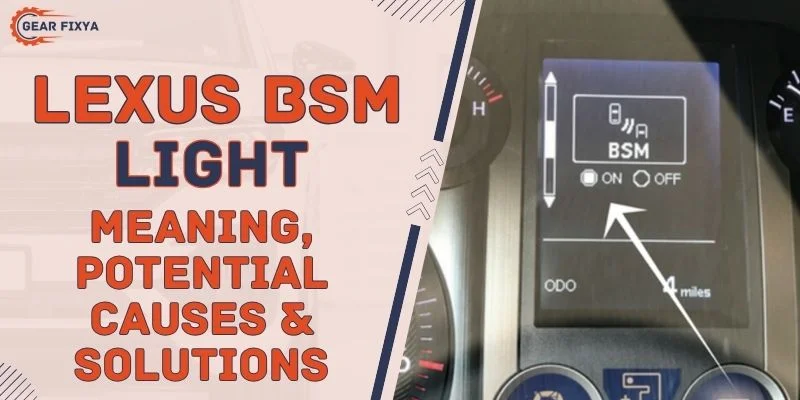 Lexus BSM Light Meaning, Potential Causes & Solutions