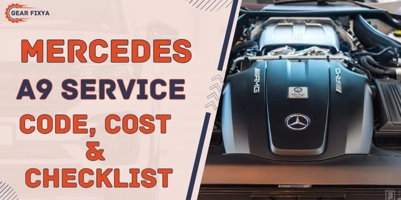 Mercedes A9 Service [Code, Cost & Checklist]