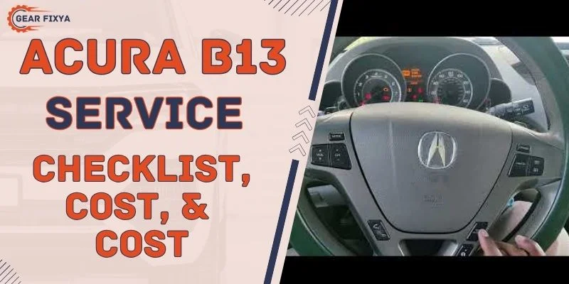 Acura B13 Service Checklist, Cost, & Cost