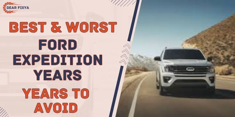 Best & Worst Ford Expedition Years Years To Avoid