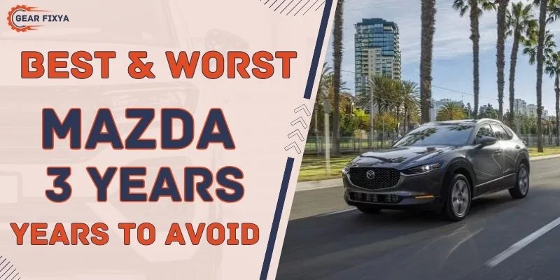 Best & Worst Mazda 3 Years