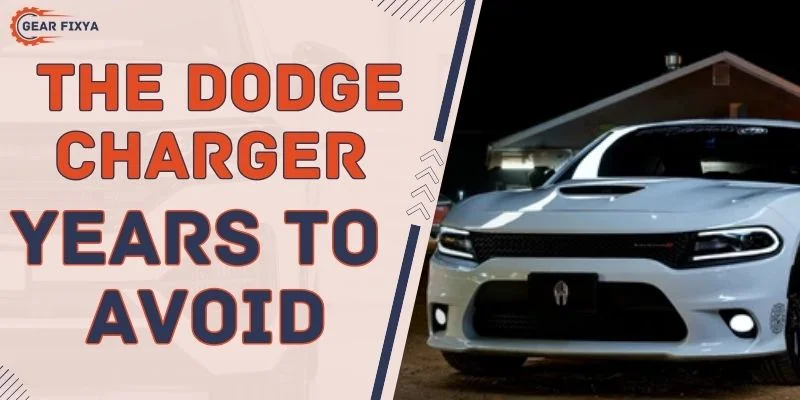 The Dodge Charger Years to Avoid