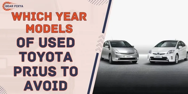 Which Year Models of Used Toyota Prius to Avoid