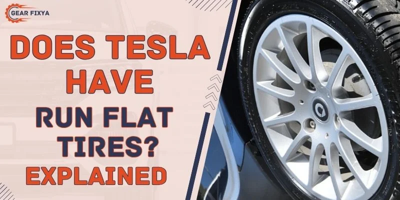 Does Tesla Have Run Flat Tires Explained